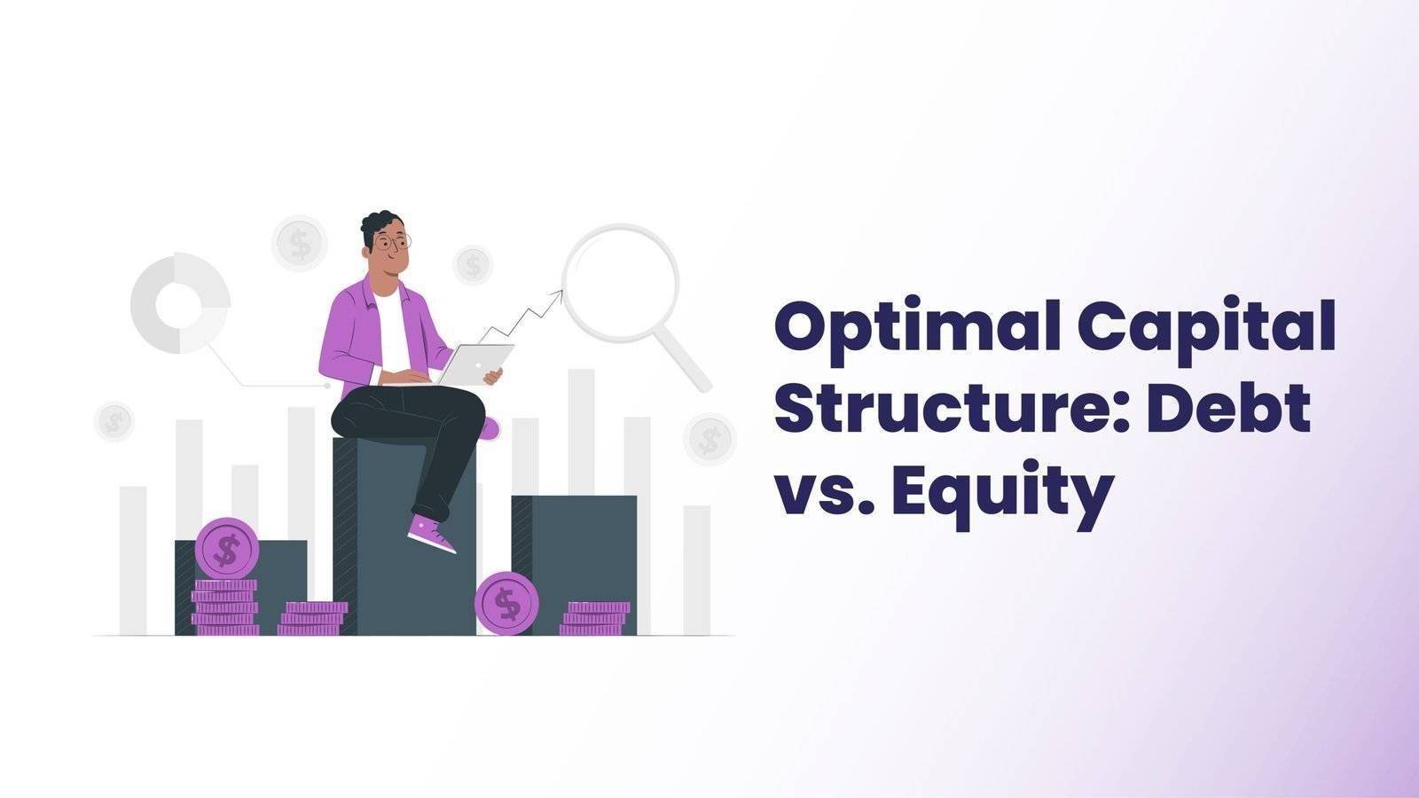 Optimal Capital Structure: Debt vs. Equity