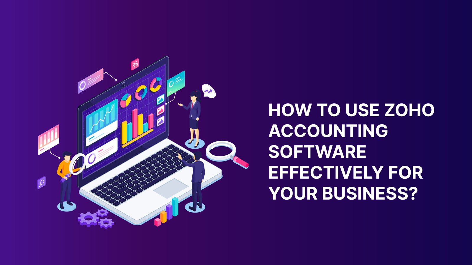 How to use Zoho accounting software effectively for your business