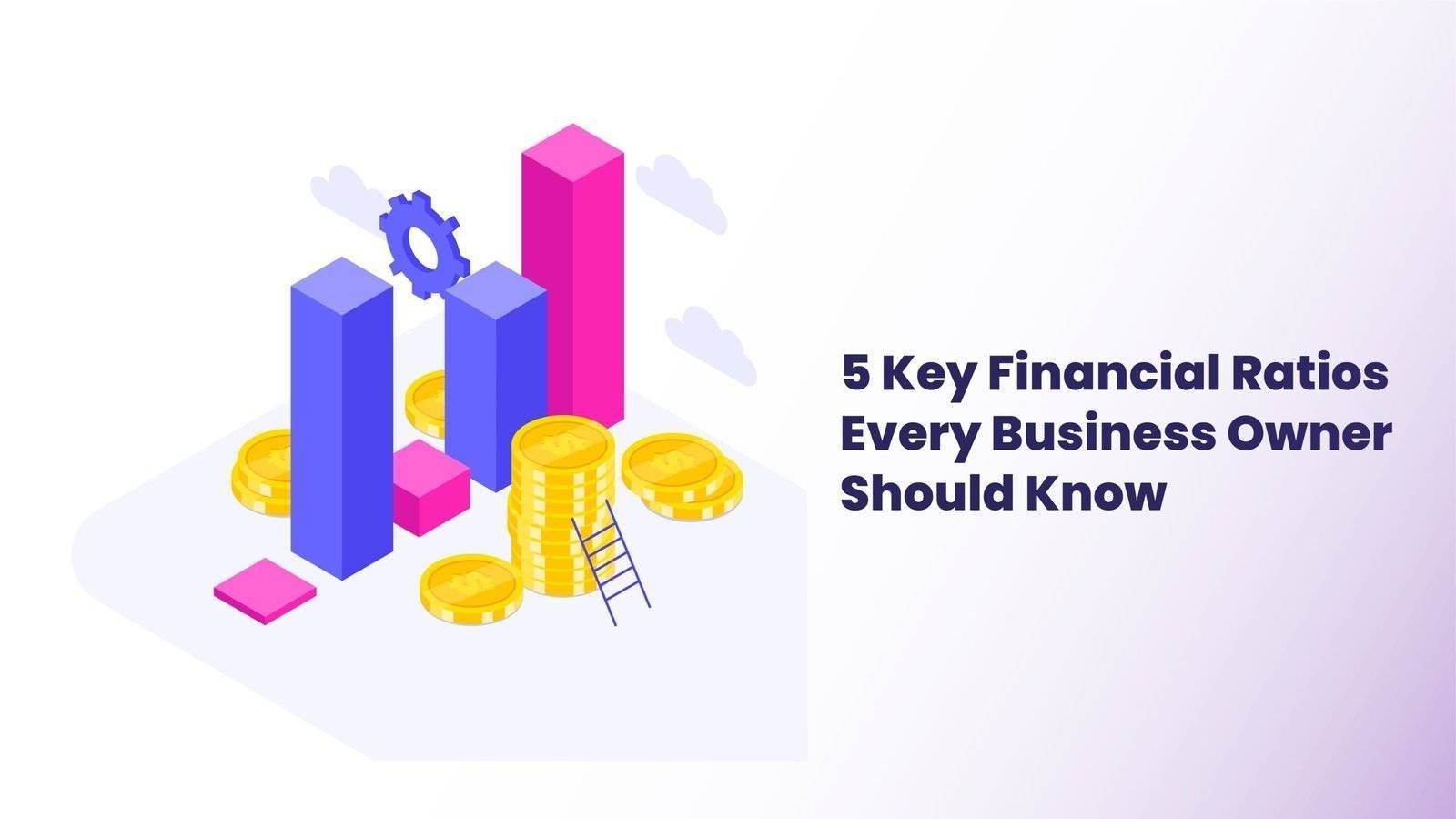 5 Key Financial Ratios Every Business Owner Should Know