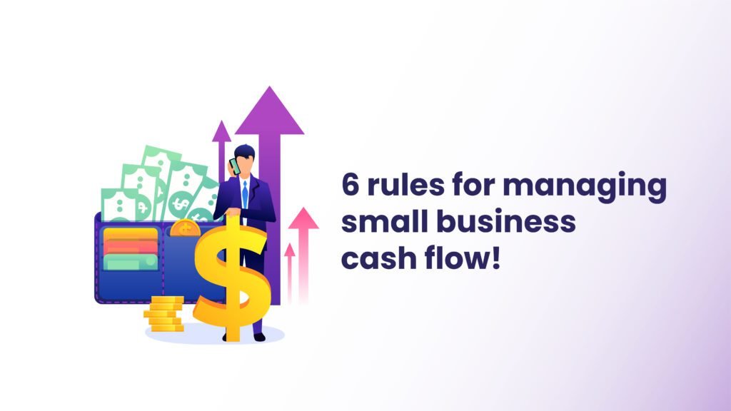 6 rules for managing small business cash flow