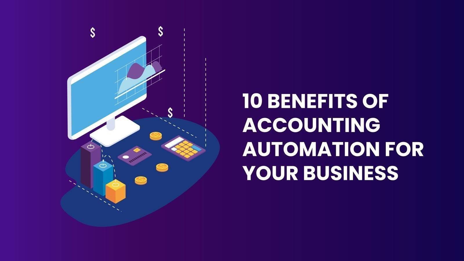 10 Benefits of Accounting Automation for Your Business