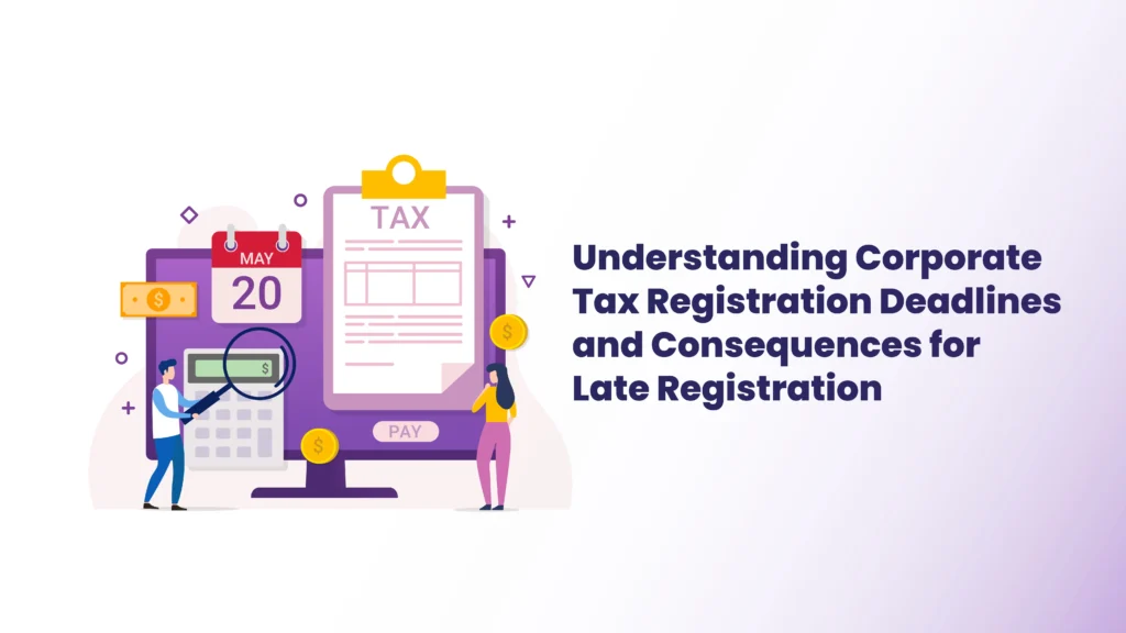 Understanding Corporate Tax Registration Deadlines and Consequences for Late Registration