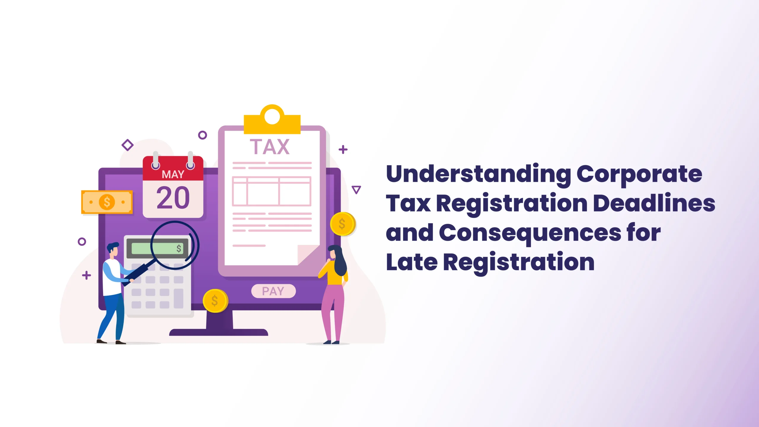 Corporate Tax Registration Deadlines and Consequences for Late Registration