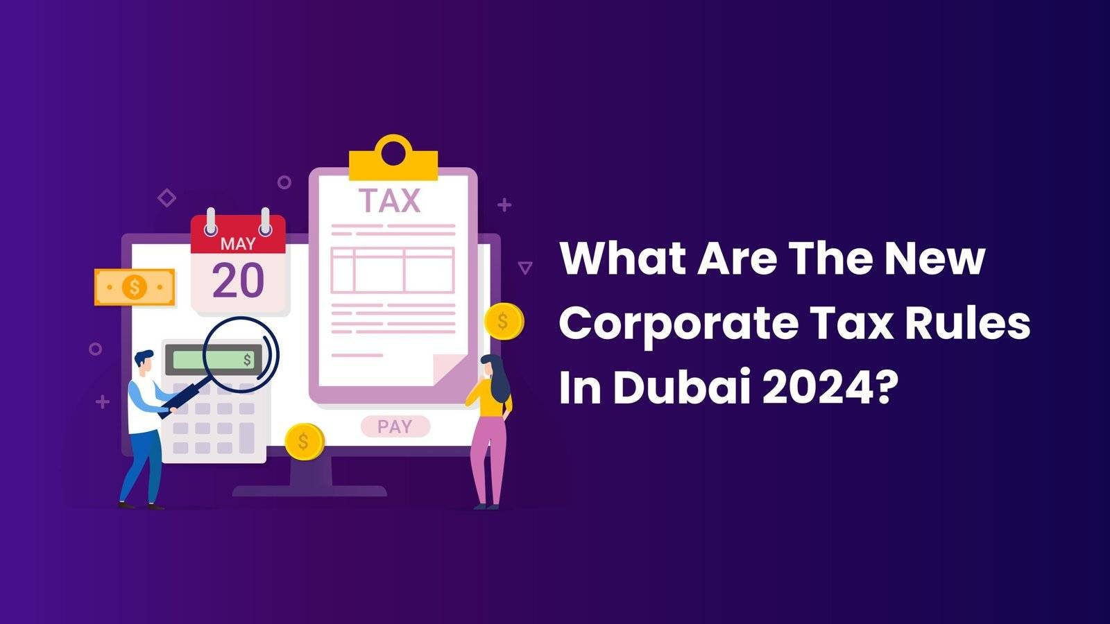 What Are The New Corporate Tax Rules In Dubai 2024?