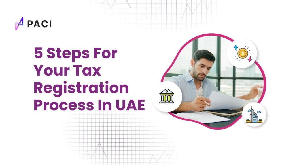 5 Steps For Your Tax Registration Process In UAE