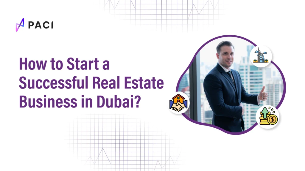 How to Start a Successful Real Estate Business in Dubai?